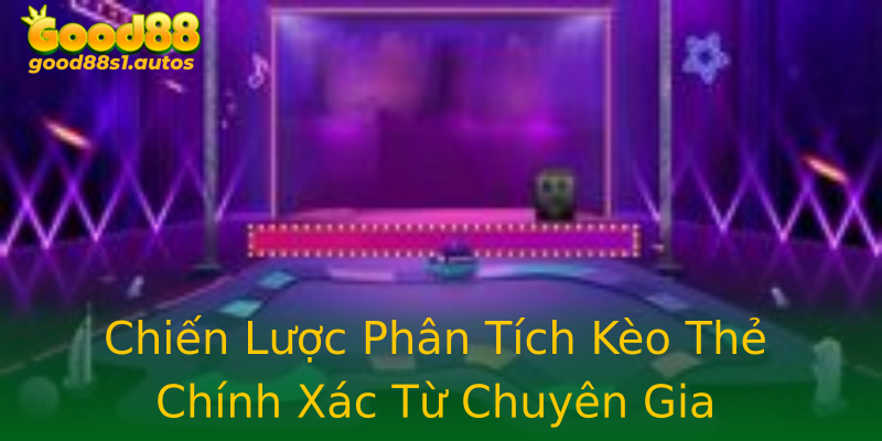 Chiến Lược Phân Tích Kèo Thẻ Chính Xác Từ Chuyên Gia Chiến Lược Phân Tích Kèo Thẻ Chính Xác Từ Chuyên Gia