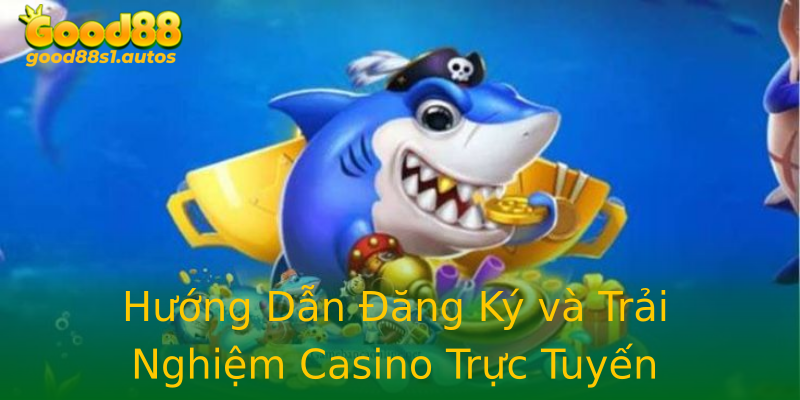 Hướng Dẫn Đăng Ký và Trải Nghiệm Casino Trực Tuyến Hướng Dẫn Đăng Ký và Trải Nghiệm Casino Trực Tuyến
