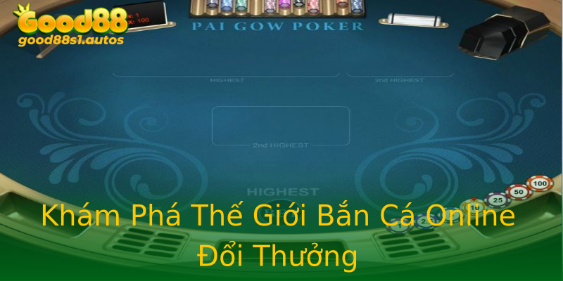 Khám Phá Thế Giới Bắn Cá Online Đổi Thưởng Khám Phá Thế Giới Bắn Cá Online Đổi Thưởng