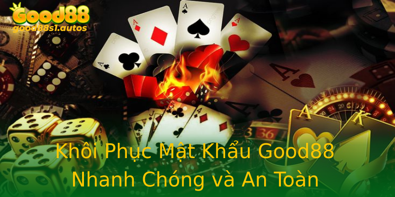 Khôi Phục Mật Khẩu Good88 Nhanh Chóng và An Toàn Khôi Phục Mật Khẩu Good88 Nhanh Chóng và An Toàn