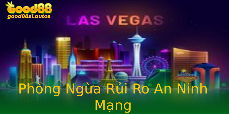 Phòng Ngừa Rủi Ro An Ninh Mạng Phòng Ngừa Rủi Ro An Ninh Mạng