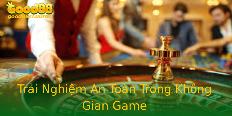 Trải Nghiệm An Toàn Trong Không Gian Game Trải Nghiệm An Toàn Trong Không Gian Game